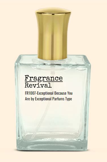 exceptional because you are fragrance.